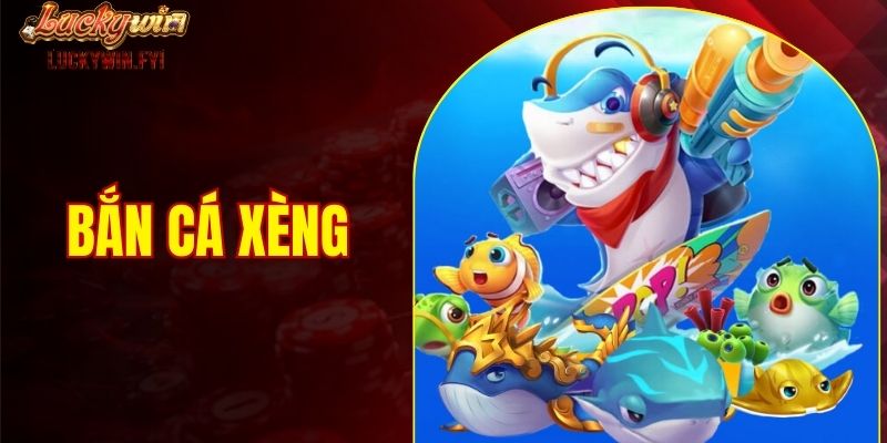 bắn cá xèng