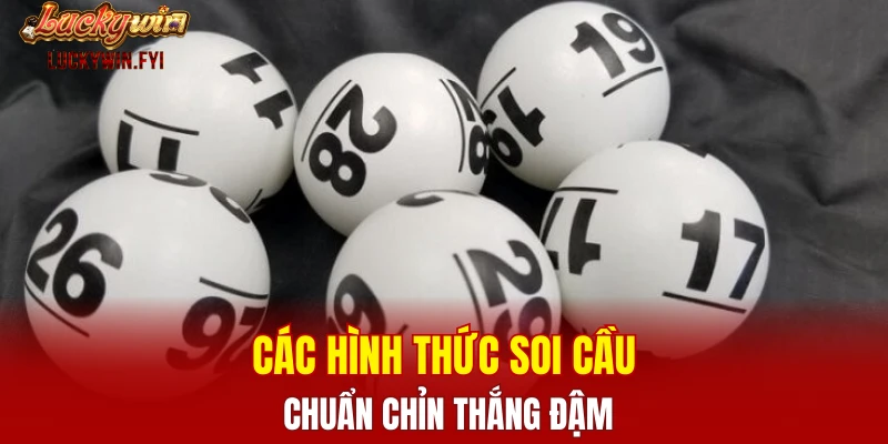 Các hình thức soi cầu chuẩn chỉn thắng đậm