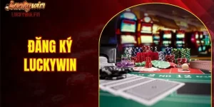 Đăng Ký LUCKYWIN