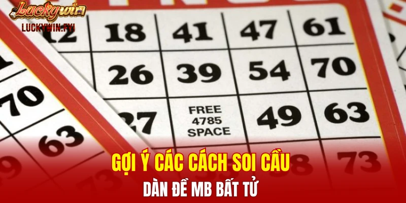 Gợi ý các cách soi cầu dàn đề mb bất tử 
