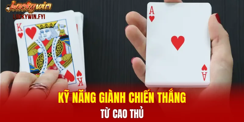 Kỹ năng giành chiến thắng từ cao thủ 