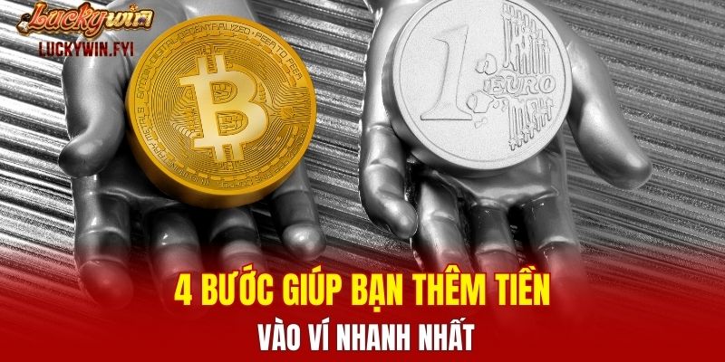 4 bước giúp bạn thêm tiền vào ví nhanh nhất