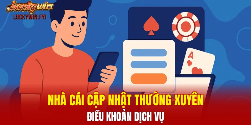 Nhà cái cập nhật thường xuyên điều khoản dịch vụ