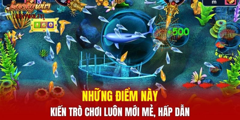 Những điểm này kiến trò chơi luôn mới mẻ, hấp dẫn