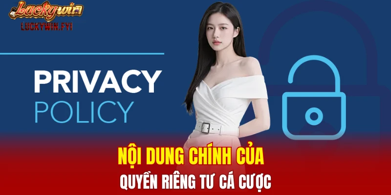 Nội dung chính của quyền riêng tư cá cược 