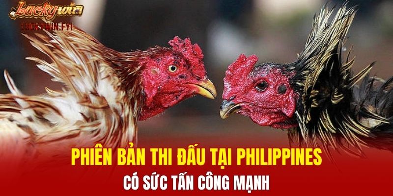 Phiên bản thi đấu tại Philippines có sức tấn công mạnh