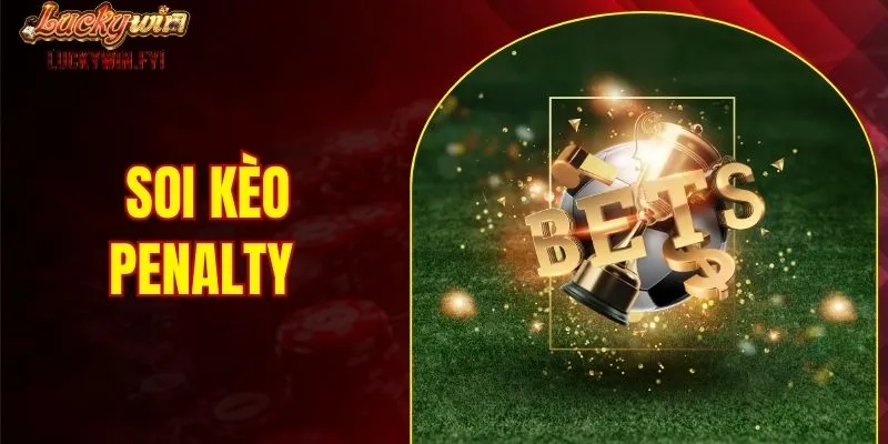 soi kèo penalty